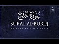 Surat Al-Buruj (The Great Star) | Mishary Rashid Alafasy | مشاري بن راشد العفاسي | سورة البرو