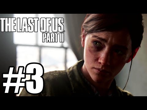 The Last of Us Part 2 Gameplay Walkthrough Part 3