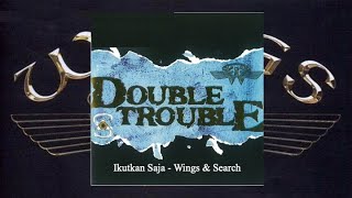 Download lagu Ikutkan Saja - Wings & Search (From Double Trouble  Audio) mp3