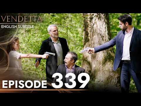 Vendetta - Episode 339 English Subtitled | Kan Cicekleri