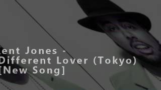 Kent Jones - Different Lover (From Tokyo)