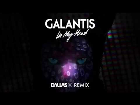 Galantis – In My Head (DallasK Remix)