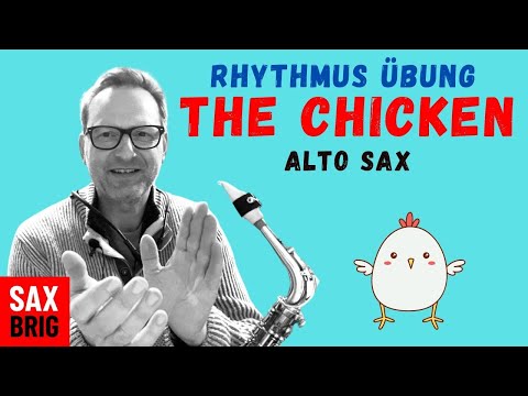 The Chicken - Der kleine Bürzel am Ende - kleine Rhythmus Übung für Altsaxophon