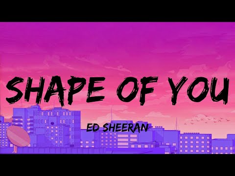 Ed Sheeran - Shape of You (lyrics) | Shawn Mendes, Justin Bieber, Shawn Mendes