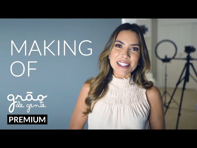 MAKING OF GRÃO DE GENTE PREMIUM com PATRICIA ABRAVANEL