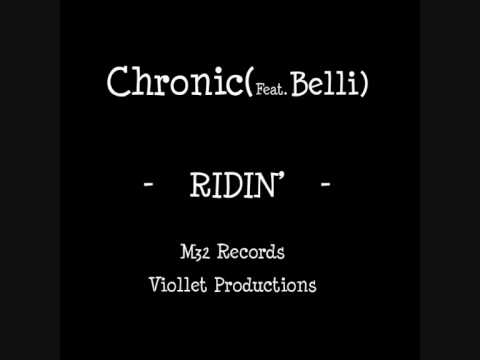 Chronic Ft Belli - Ridin'