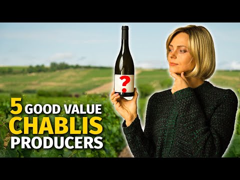 5 Great CHABLIS Wine Producers (Who Offer Good Value for Money)