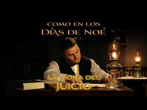 02 La hora del Juicio - Como en los días de Noé - Days of Noah