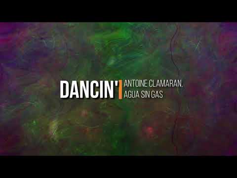 Antoine Clamaran, Agua Sin Gas - Dancin' (Original mix )