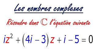 Exercice sur la résolution d'une équation du 2 degré nombre complexe