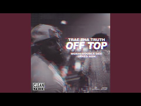 Off Top (feat. Moxiii Double Dee & Jared)