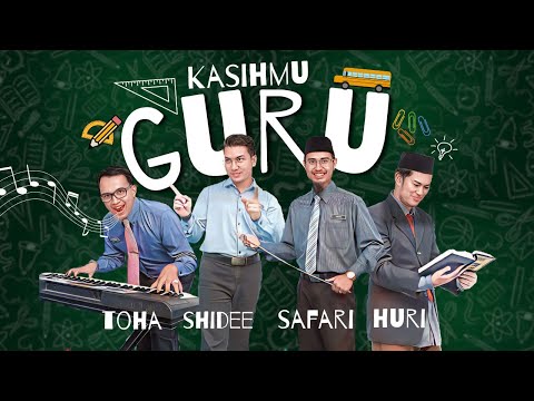 Ustaz Huri, Shidee Khayran, Toha, Safari • KASIHMU GURU (Official Music Video)