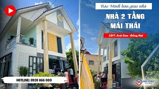 Bàn Giao Nhà Mái Thái Siêu Đẹp Tại Đồng Nai | CĐT: Anh Sơn