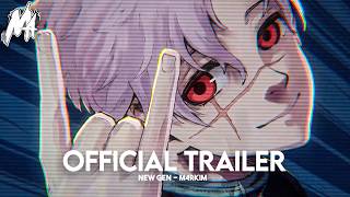 NEW GEN - M4RKIM | Trailer Oficial