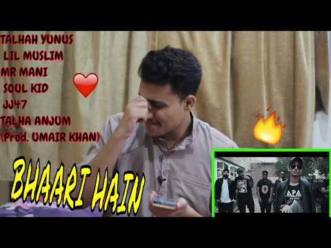 | MY REACTION | BHAARI HAIN | TALHAH YUNUS | LIL MUSLIM | MR MANI | SOUL KID | JJ47 | TALHA ANJUM |