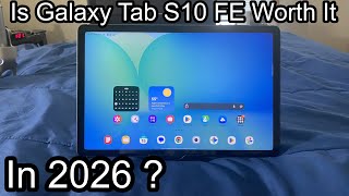 Is The Galaxy Tab S10 FE Worth Owning in 2026 ?