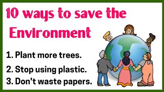 10 ways to save the environment!!!10 lines on how can we save the environment!!