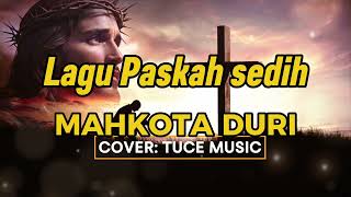 Download lagu Lagu Paskah - Mahkota Duri (Di bukit Kalvari) Cover : Tuce official mp3
