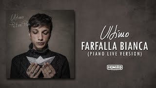 ULTIMO - 15 - FARFALLA BIANCA (PIANO LIVE VERSION)
