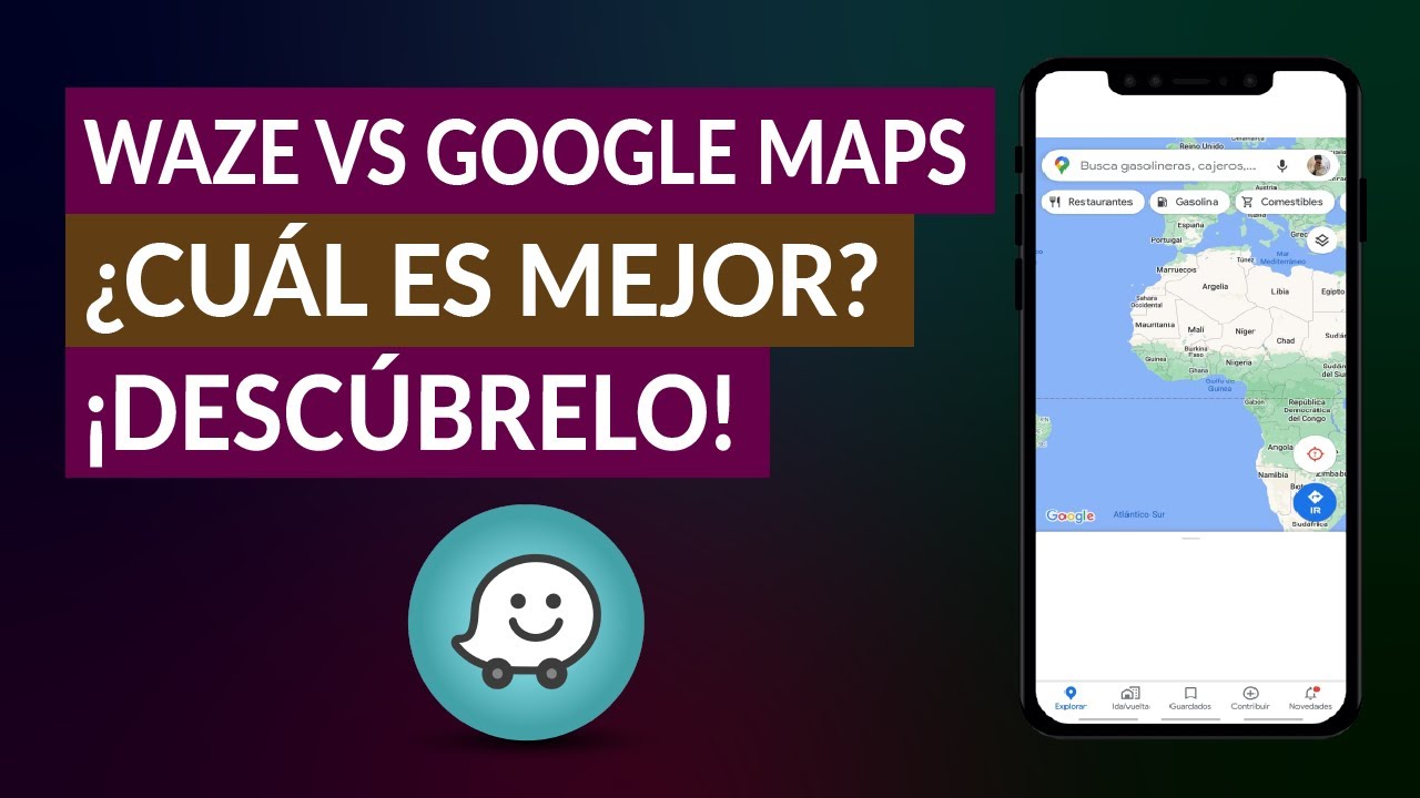 Waze vs Google Maps ¿Cuál es Mejor – Ventajas y Desventajas de cada App
