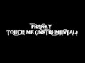 Franky - Touch Me (Instrumental) 