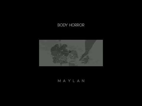 Maylan - Body Horror