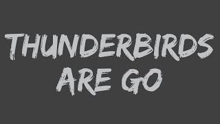 Busted - Thunderbirds Are Go (Lyrics)