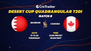 🔴 LIVE: MATCH 8 | Bahrain vs Canada | Desert Cup Quadrangular T20I