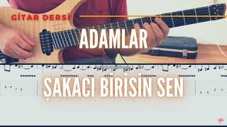 Adamlar - Şakacı Birisin Sen | Gitar Solosu Nasıl Çalınır? (Tablı)