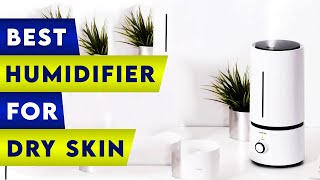 3 Best Humidifiers For Dry Skin! 🔥