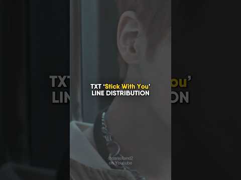 TXT &lsquo;Stick With You&rsquo; LINE DISTRIBUTION #TXT #StickWithYou #linedistribution #kpop #shorts