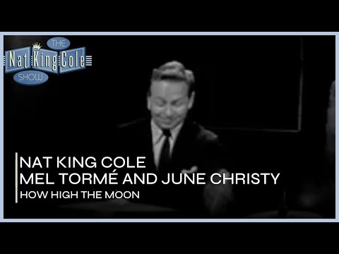 Nat King Cole, Mel Tormé, and June Christy Perform How High the Moon | The Nat King Cole Show