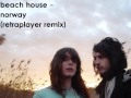 Beach House - Norway (Retraplayer Remix) 