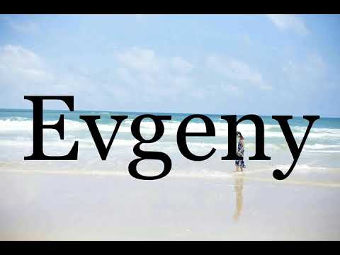 How To Pronounce Evgeny🌈🌈🌈🌈🌈🌈Pronunciation Of Evgeny