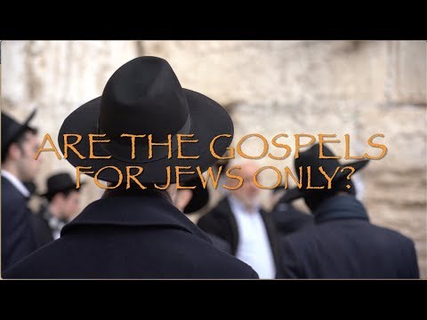 Are The Gospels For The Jews Only? -  Jacob Prasch