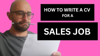 How to write a CV for a SALES or BUSINESS DEVELOPMENT job that gets INTERVIEWS!