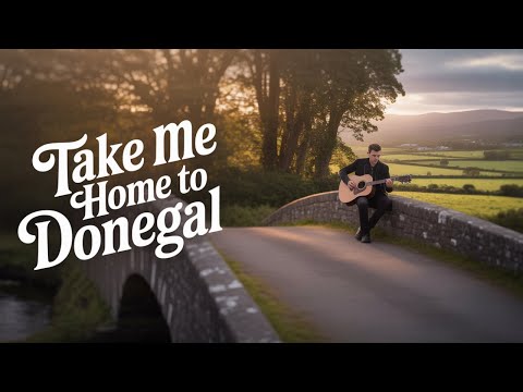 Take Me Home To Donegal – Heartfelt Irish Ballad (Original Song)