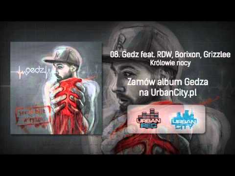 08. Gedz - Królowie nocy (feat. RDW, Borixon, Grizzlee)