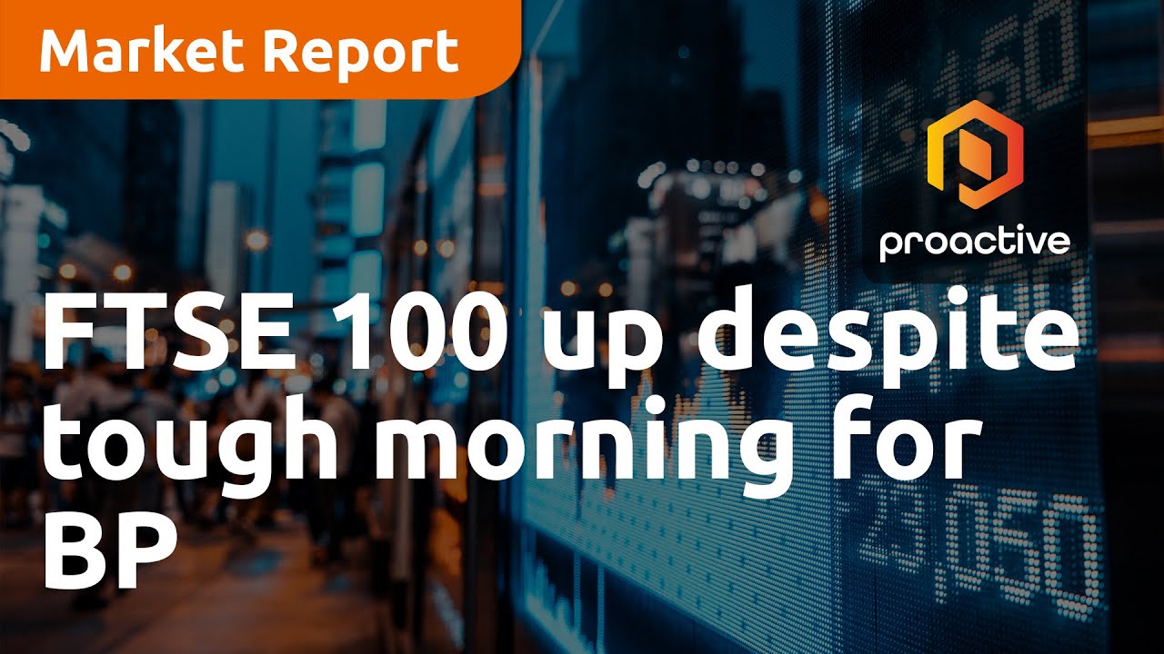 FTSE 100 up despite tough morning for BP - Market Report