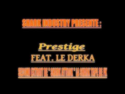 [ 2eme EXTRAIT DE SHARK ATTACK ] PRESTIGE FEAT. LE DERKA