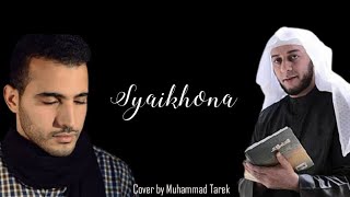 Download lagu SYAIKHUNA-MUHAMMAD TAREEQ [COVER] mp3