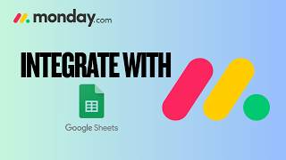 How to Integrate Monday.com with Google Sheets | Step-by-Step Guide 2026