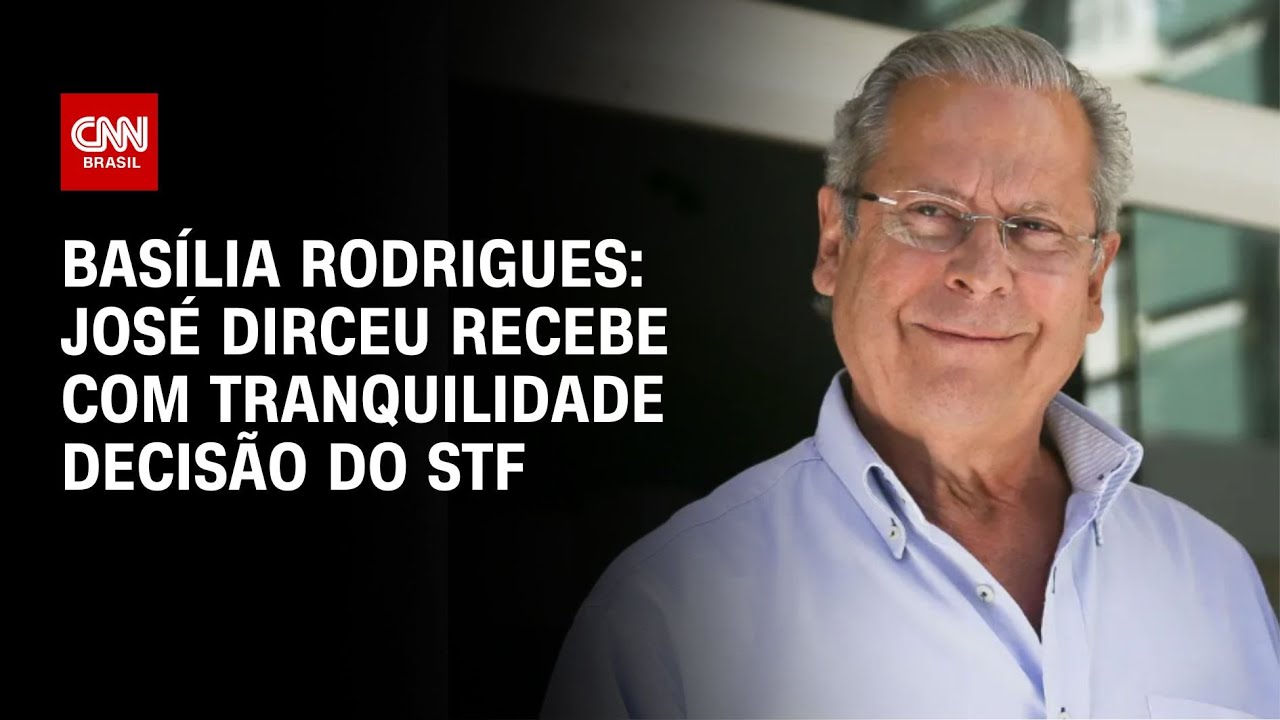 Basília Rodrigues: José Dirceu recebe com tranquilidade decisão do STF | LIVE CNN