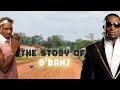 The Story of D'Banj - Before The Fame - King Don Come The Story of D'Banj - Before The Fame - King Don Come