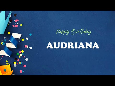 AUDRIANA Happy Birthday Song | Happy Birthday AUDRIANA