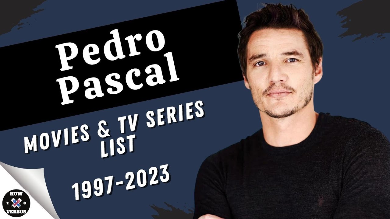 Pedro Pascal | Movies and TV Series List (1997-2023)