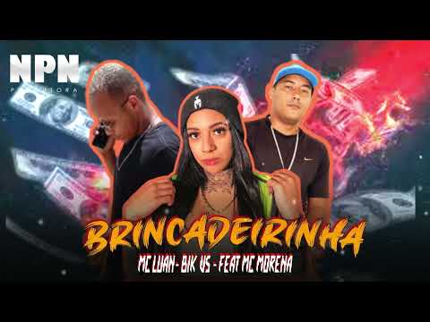 🟡 Bik Vs , Mc Luan Feat Mc Morena Brincadeirinha remix brega funk