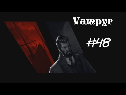 Let's Play Vampyr pt 48 the ancient sword