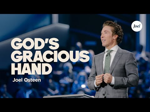 God's Gracious Hand | Joel Osteen