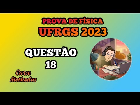 18 de 2023  da prova de física da UFRGS - Um bloco de 6 kg desliza sem atrito